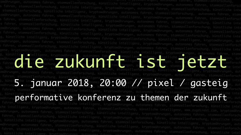 DIE ZUKUNFT IST JETZT